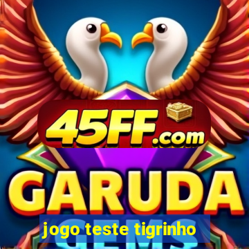 jogo teste tigrinho